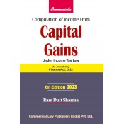 Commercial's Computation of Income from Capital Gains by Ram Dutt Sharma [Edn. 2023]